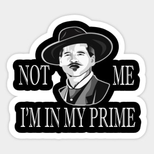 Not-Me-Im-in-my-prime Sticker